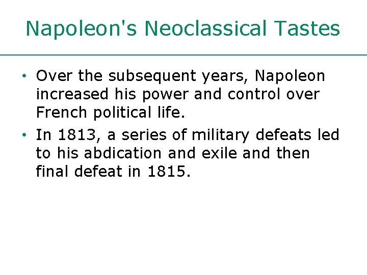 Napoleon's Neoclassical Tastes • Over the subsequent years, Napoleon increased his power and control