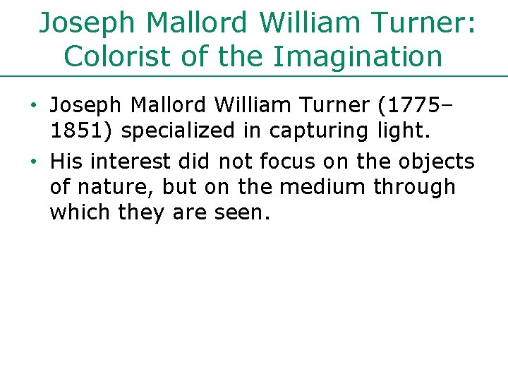 Joseph Mallord William Turner: Colorist of the Imagination • Joseph Mallord William Turner (1775–