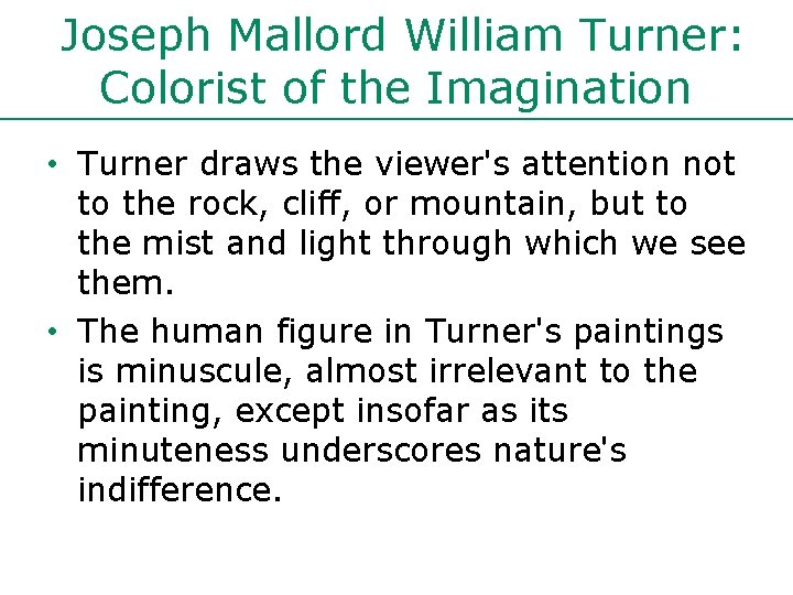 Joseph Mallord William Turner: Colorist of the Imagination • Turner draws the viewer's attention