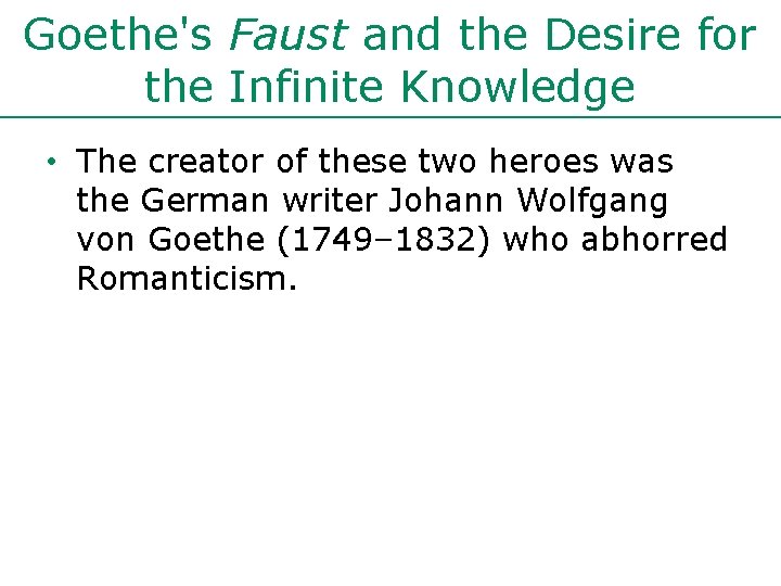 Goethe's Faust and the Desire for the Infinite Knowledge • The creator of these