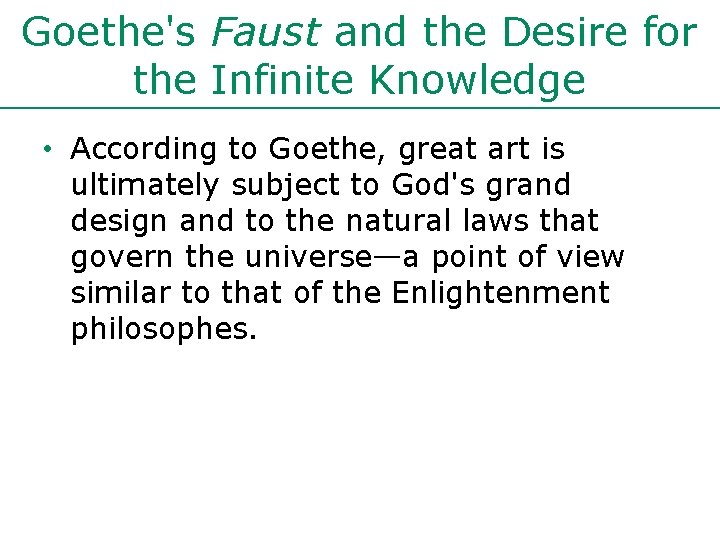 Goethe's Faust and the Desire for the Infinite Knowledge • According to Goethe, great