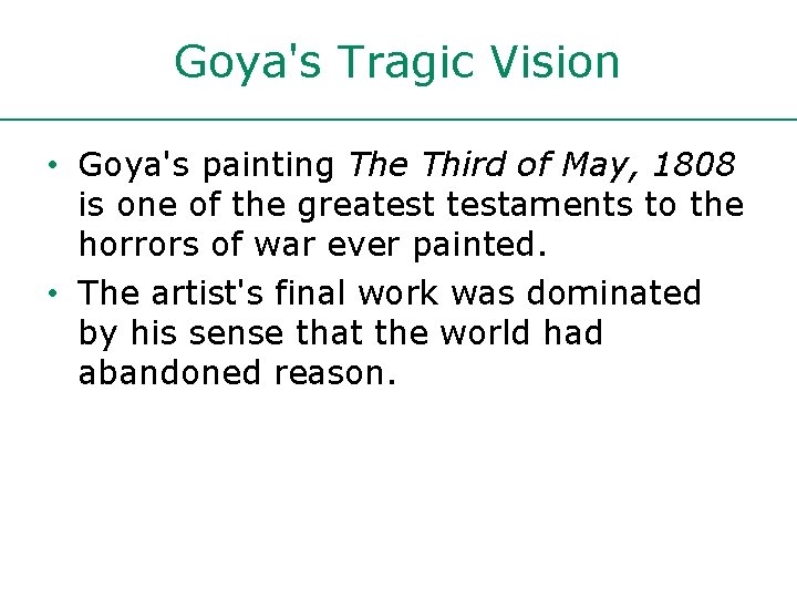 Goya's Tragic Vision • Goya's painting The Third of May, 1808 is one of