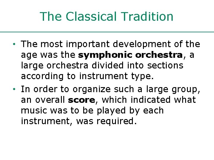 The Classical Tradition • The most important development of the age was the symphonic