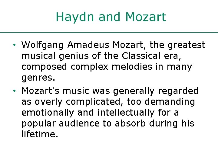 Haydn and Mozart • Wolfgang Amadeus Mozart, the greatest musical genius of the Classical