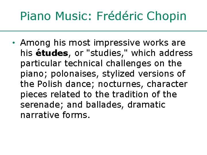 Piano Music: Frédéric Chopin • Among his most impressive works are his études, or