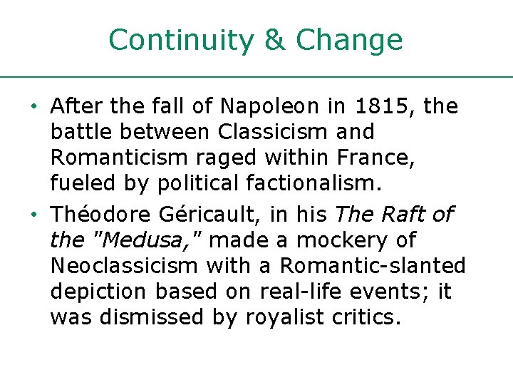 Continuity & Change • After the fall of Napoleon in 1815, the battle between