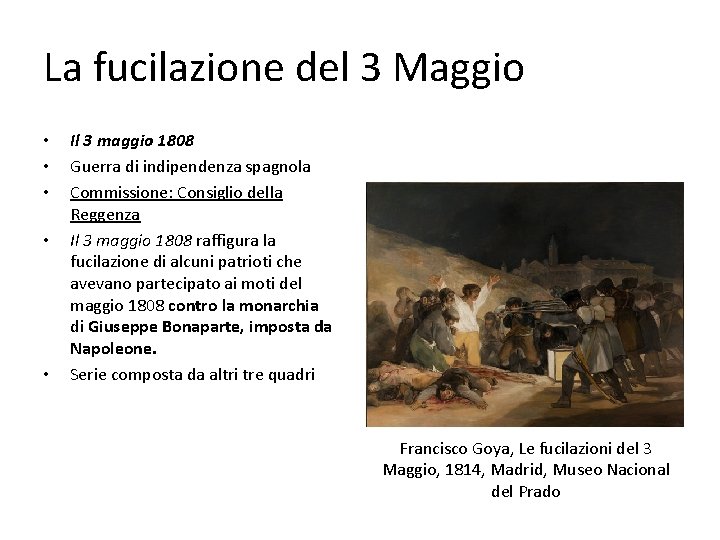 La fucilazione del 3 Maggio • • • Il 3 maggio 1808 Guerra di