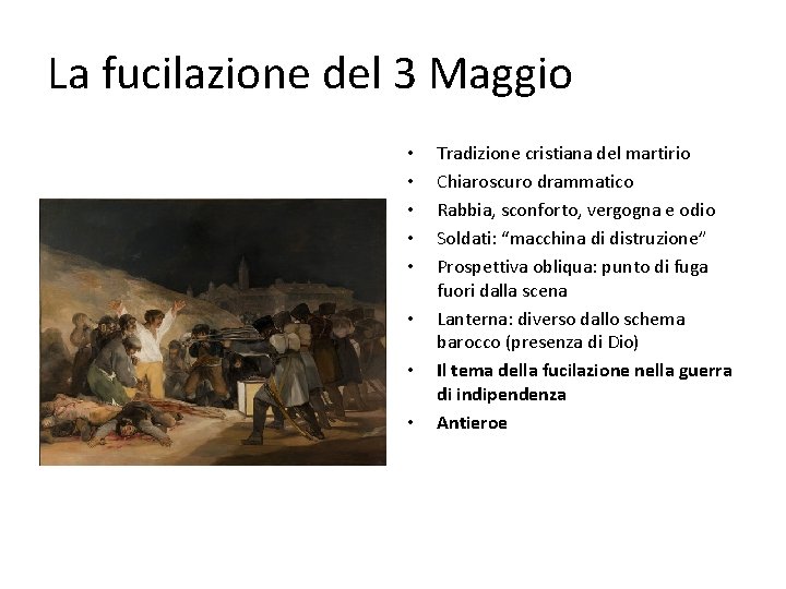 La fucilazione del 3 Maggio • • Tradizione cristiana del martirio Chiaroscuro drammatico Rabbia,