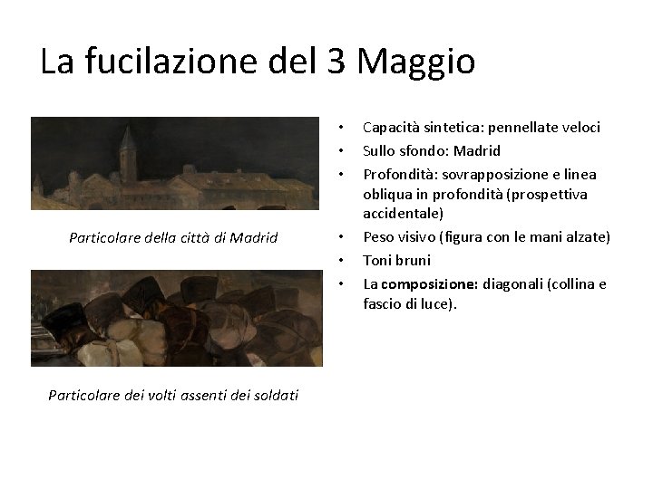La fucilazione del 3 Maggio • • • Particolare della città di Madrid Particolare