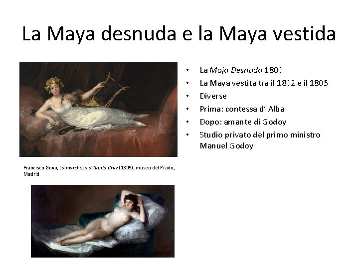 La Maya desnuda e la Maya vestida • • • Francisco Goya, La marchesa