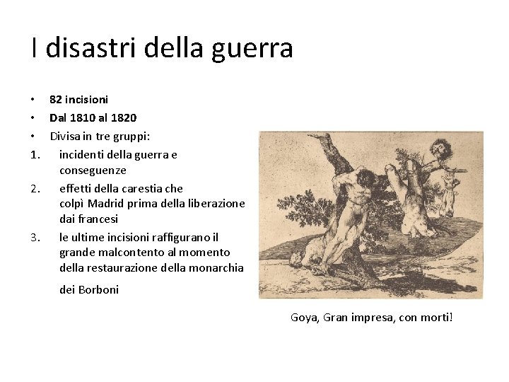 I disastri della guerra • 82 incisioni • Dal 1810 al 1820 • Divisa