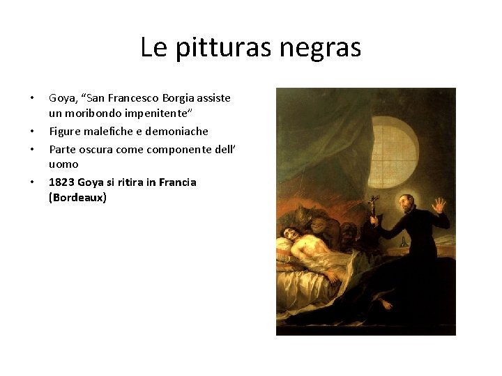 Le pitturas negras • • Goya, “San Francesco Borgia assiste un moribondo impenitente” Figure