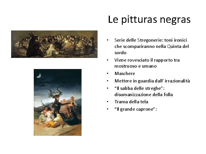 Le pitturas negras • • Serie delle Stregonerie: toni ironici che scompariranno nella Quinta