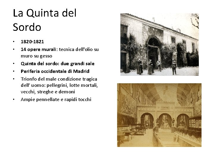 La Quinta del Sordo • • • 1820 -1821 14 opere murali: tecnica dell'olio
