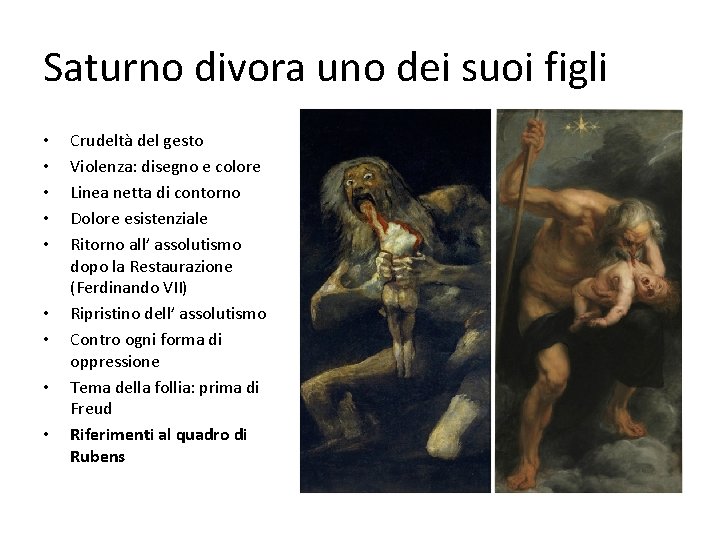 Saturno divora uno dei suoi figli • • • Crudeltà del gesto Violenza: disegno