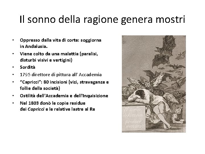 Il sonno della ragione genera mostri • • Oppresso dalla vita di corte: soggiorna