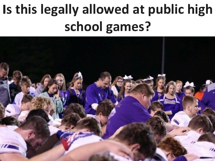 Is this legally allowed at public high school games? 