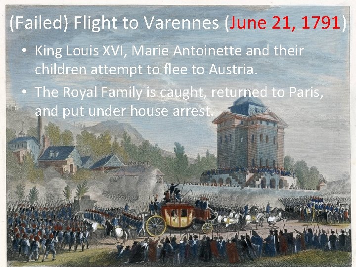 (Failed) Flight to Varennes (June 21, 1791) • King Louis XVI, Marie Antoinette and
