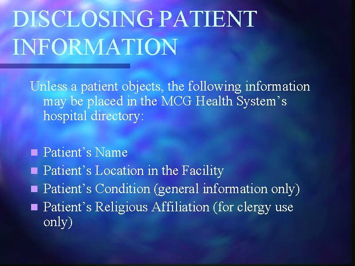 DISCLOSING PATIENT INFORMATION Unless a patient objects, the following information may be placed in