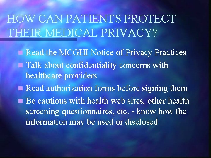 HOW CAN PATIENTS PROTECT THEIR MEDICAL PRIVACY? Read the MCGHI Notice of Privacy Practices