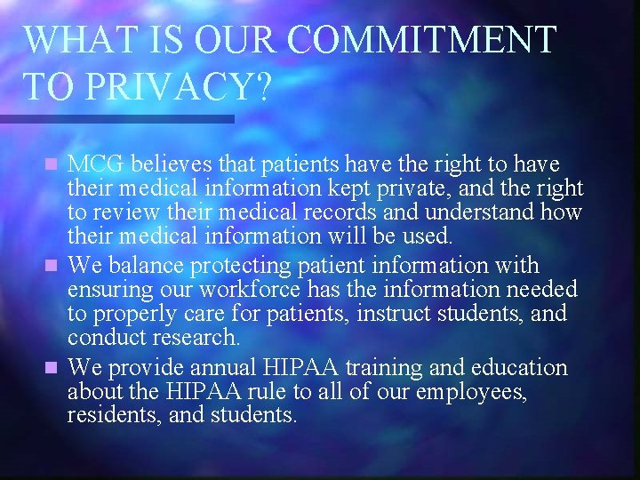 WHAT IS OUR COMMITMENT TO PRIVACY? MCG believes that patients have the right to