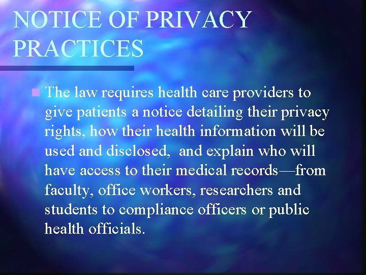 NOTICE OF PRIVACY PRACTICES n The law requires health care providers to give patients