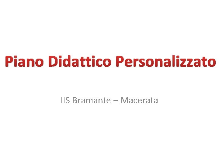 Piano Didattico Personalizzato IIS Bramante – Macerata 