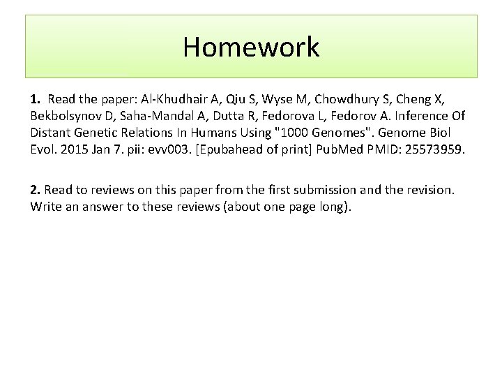 Homework 1. Read the paper: Al-Khudhair A, Qiu S, Wyse M, Chowdhury S, Cheng