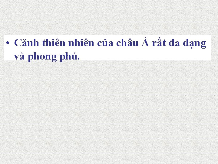 Em cho biếtnhiên cảnh thiên nhiên Á củarất châu như • • Cảnh thiên