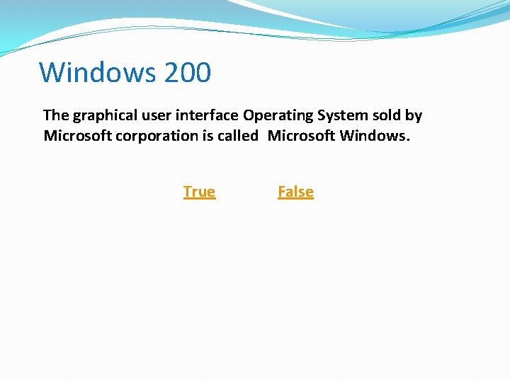 Windows 200 The graphical user interface Operating System sold by Microsoft corporation is called