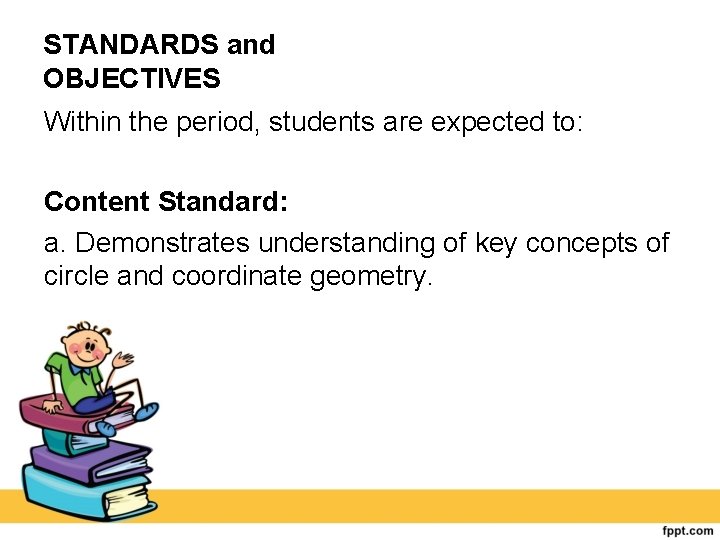 STANDARDS and OBJECTIVES Within the period, students are expected to: Content Standard: a. Demonstrates