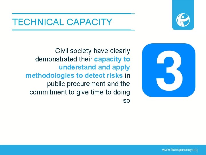TECHNICAL CAPACITY Civil society have clearly demonstrated their capacity to understand apply methodologies to