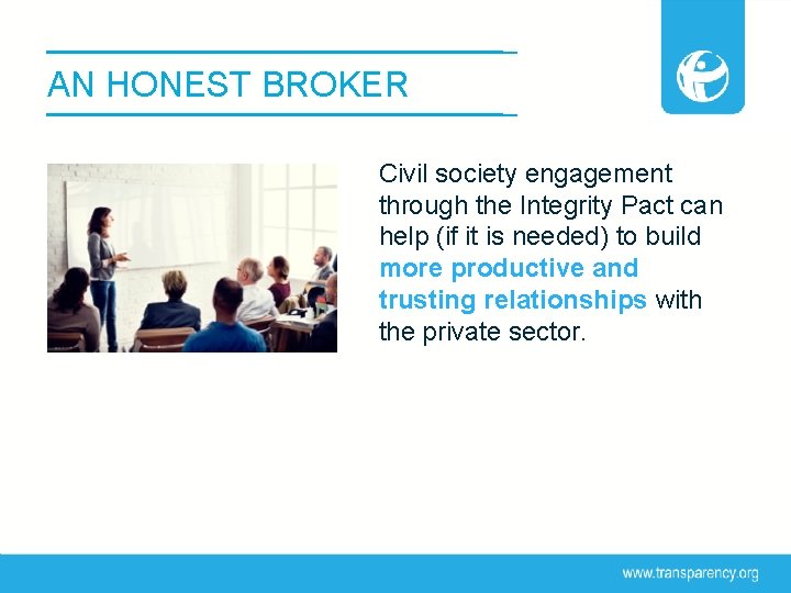 AN HONEST BROKER Civil society engagement through the Integrity Pact can help (if it