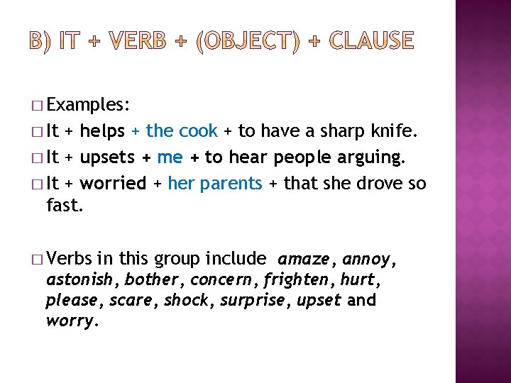 � Examples: � It + helps + the cook + to have a sharp