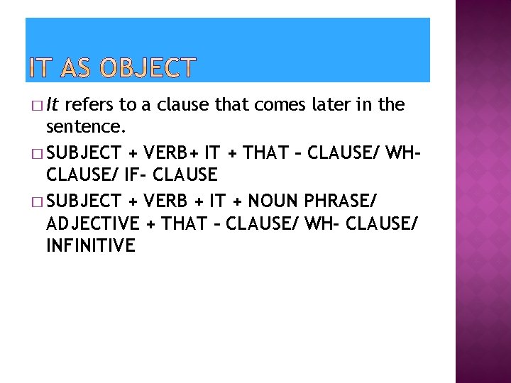 � It refers to a clause that comes later in the sentence. � SUBJECT