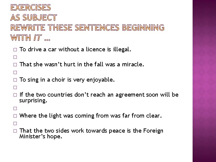 � To drive a car without a licence is illegal. � � That she