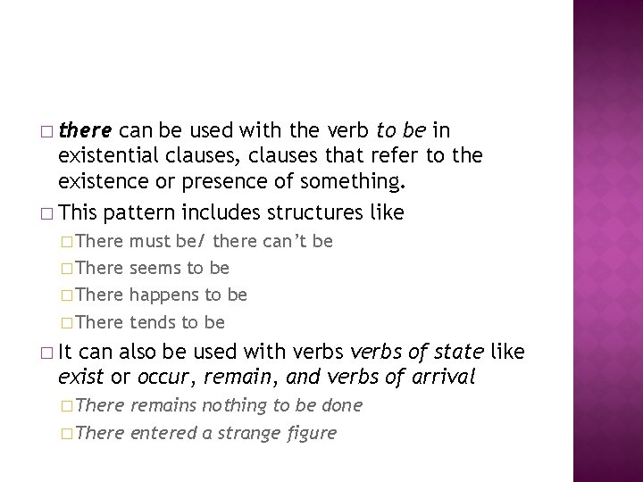 � there can be used with the verb to be in existential clauses, clauses