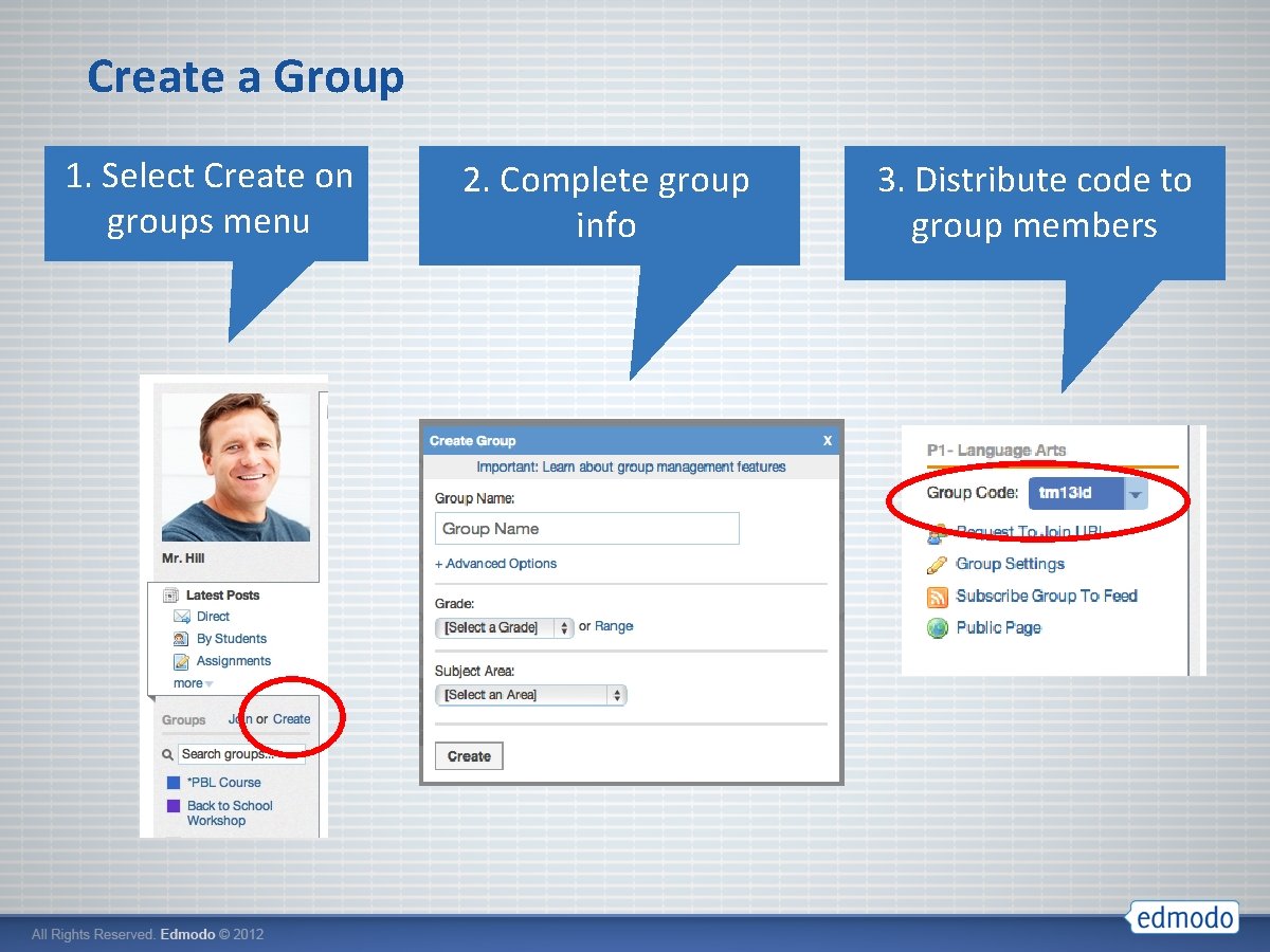 Create a Group 1. Select Create on groups menu 2. Complete group info 3.