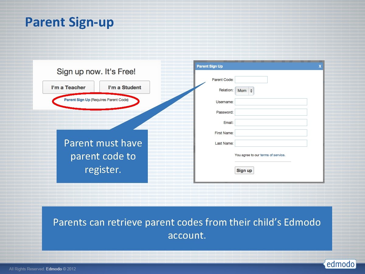 Parent Sign-up Parent must have parent code to register. Parents can retrieve parent codes