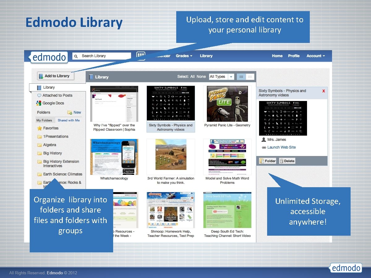 Edmodo Library Organize library into folders and share files and folders with groups Upload,