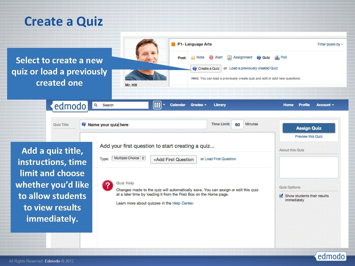 Create a Quiz Select to create a new quiz or load a previously created