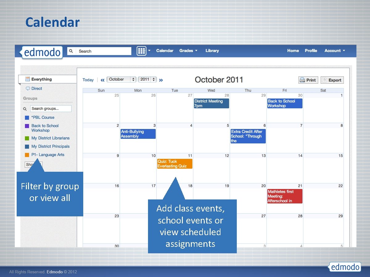 Calendar Filter by group or view all Add class events, school events or view