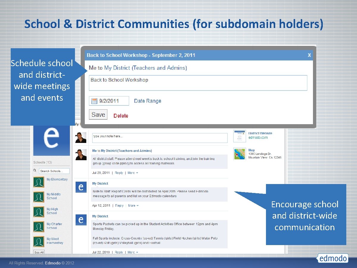 School & District Communities (for subdomain holders) Schedule school and districtwide meetings and events