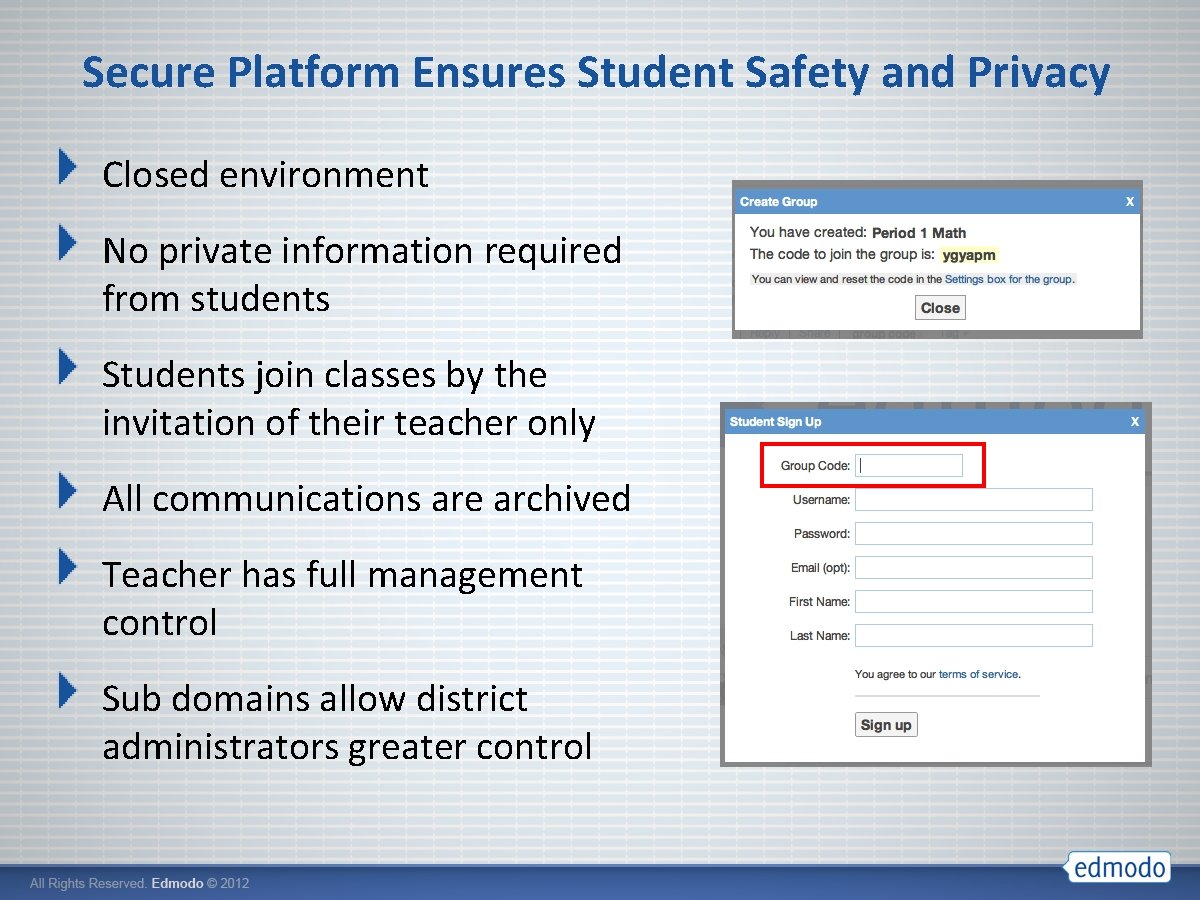 Secure Platform Ensures Student Safety and Privacy Closed environment No private information required from