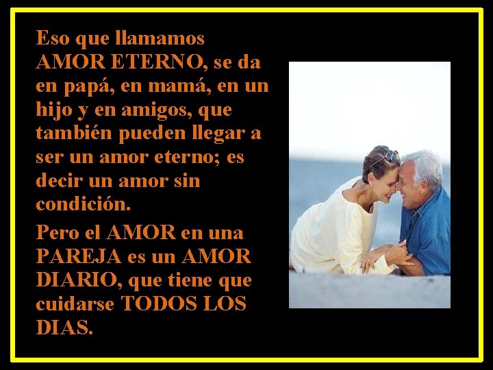 Eso que llamamos AMOR ETERNO, se da en papá, en mamá, en un hijo