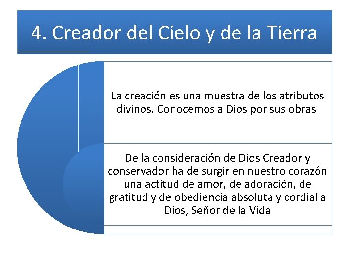 4. Creador del Cielo y de la Tierra La creación es una muestra de