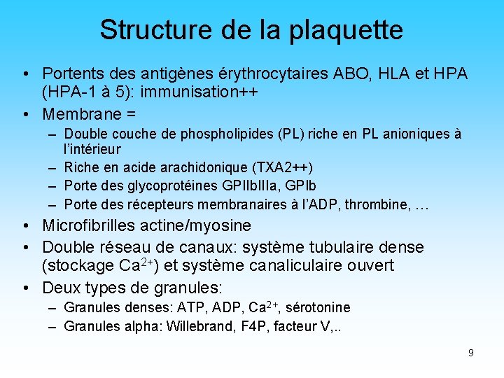 Structure de la plaquette • Portents des antigènes érythrocytaires ABO, HLA et HPA (HPA-1