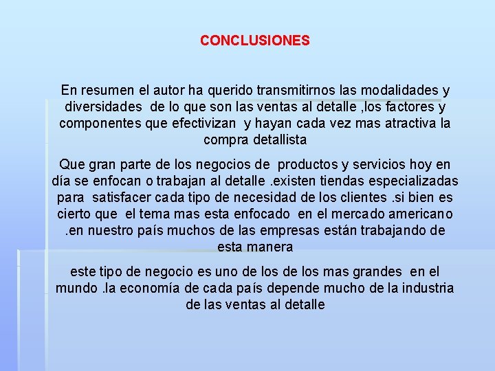 CONCLUSIONES En resumen el autor ha querido transmitirnos las modalidades y diversidades de lo CONCLUSIONES En resumen el autor ha querido transmitirnos las modalidades y diversidades de lo