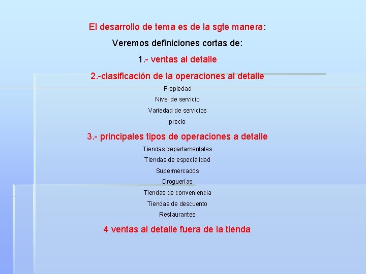 El desarrollo de tema es de la sgte manera: Veremos definiciones cortas de: 1. El desarrollo de tema es de la sgte manera: Veremos definiciones cortas de: 1.