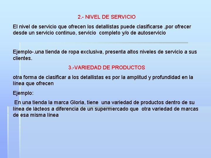 2. - NIVEL DE SERVICIO El nivel de servicio que ofrecen los detallistas puede 2. - NIVEL DE SERVICIO El nivel de servicio que ofrecen los detallistas puede